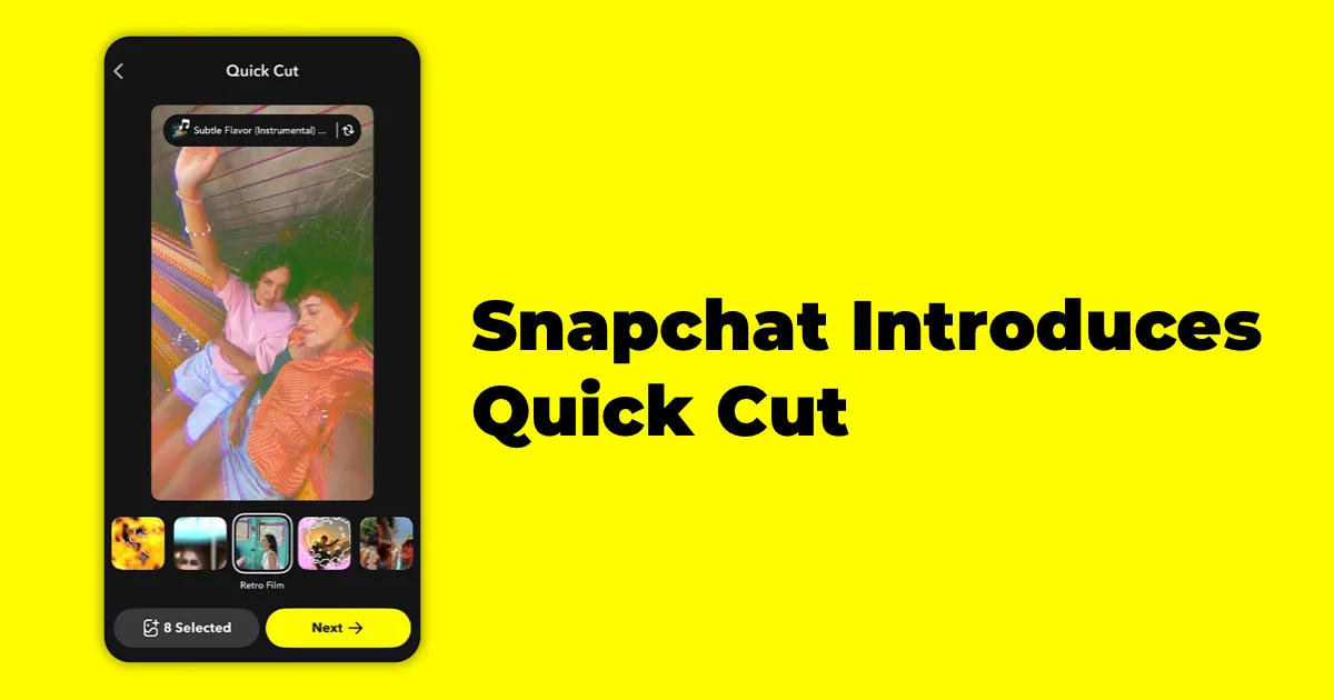Snapchat’in Yeni Aracı Quick Cut